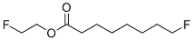 CAS#: 332-94-5， 2-Fluoroethyl 8-Fluorooctanoate