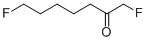 CAS 登录号：333-06-2， 1,7-二氟庚烷-2-酮