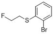CAS#: 850349-36-9， 1-Bromo-2-(2-Fluoro-Ethylsulfanyl)-Benzene