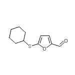 CAS#: 915920-91-1， 5-(Cyclohexylsulfanyl)-2-furaldehyde