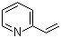 structure of CAS# 100-69-6, 2-Vinylpyridine